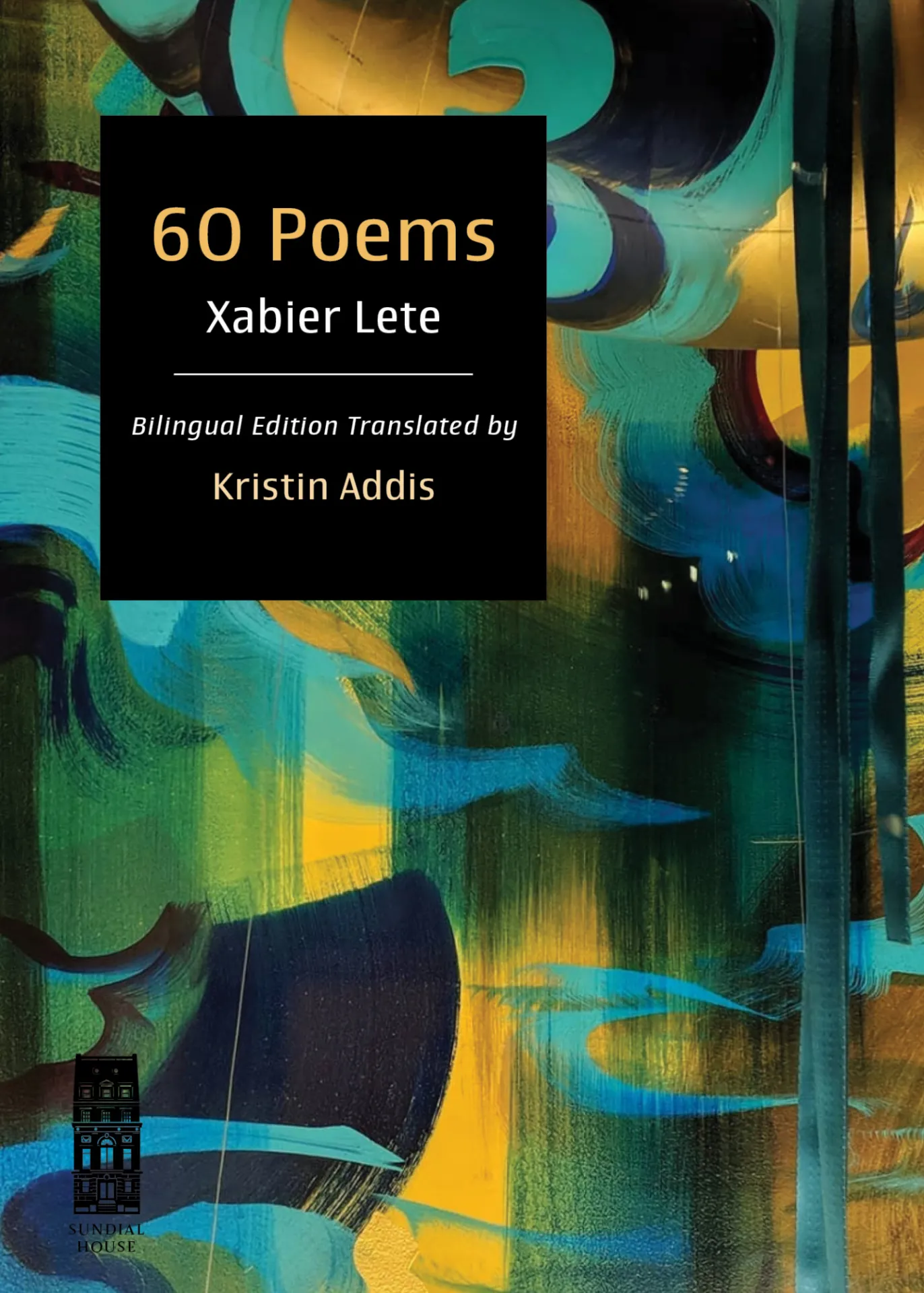 60 Poems by Xabier Lete; translated by Kristin Addis