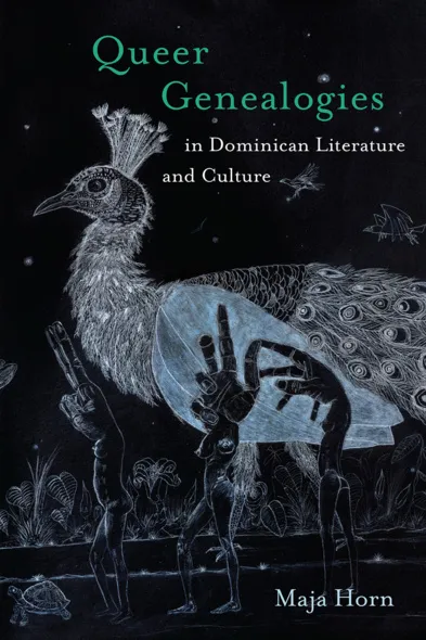 Book cover of Queer Genealogies in Dominican Literature and Culture, by Maja Horn